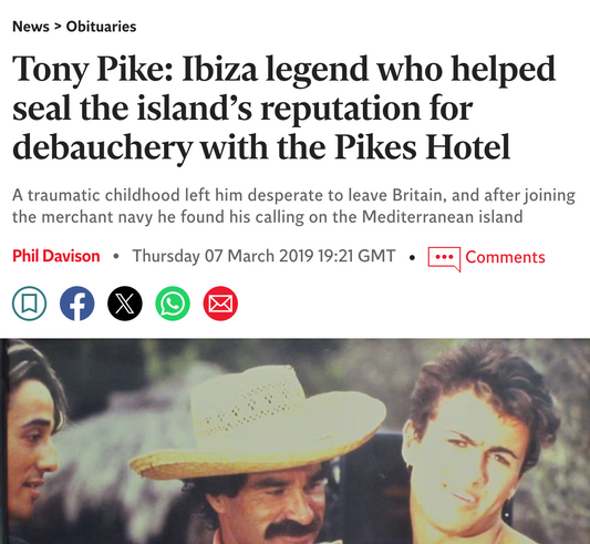 Independent Newspaper Tony Pike: Ibiza legend who helped seal the island’s reputation for debauchery with the Pikes Hotel