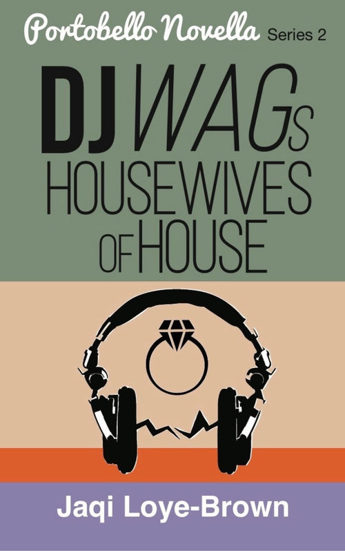 DJ Wags: Housewives of House Portobello Novella Series 2 by Jaqi Loye-Brown