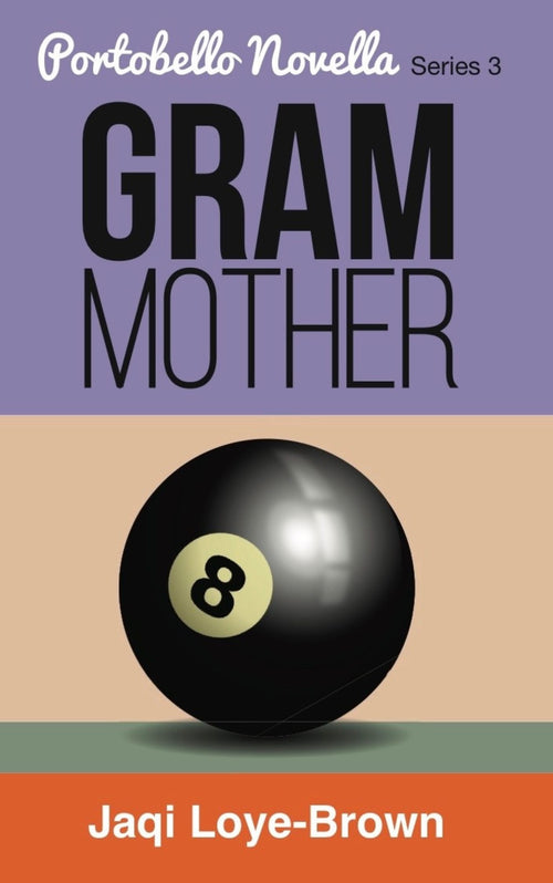 Gram Mother: Portobello Novella Series 3 by Jaqi Loye-Brown