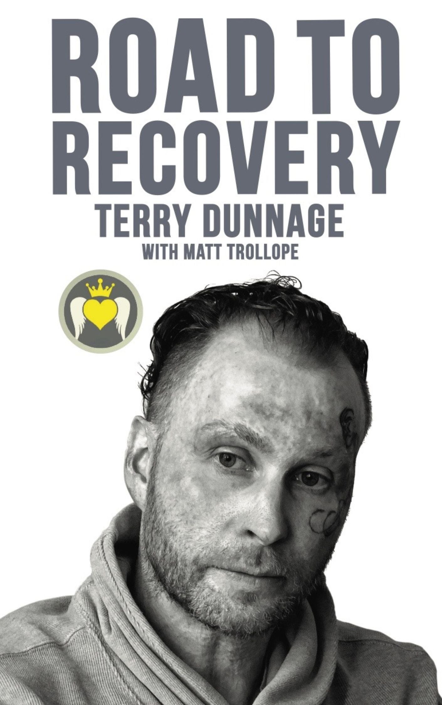 ROAD TO RECOVERY BY TERRY DUNNAGE WITH MATT TROLLOPE