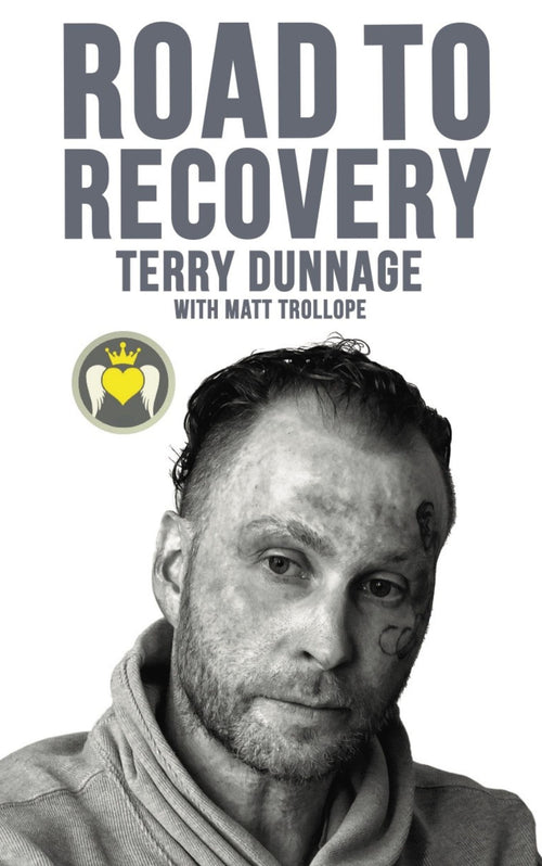 ROAD TO RECOVERY BY TERRY DUNNAGE WITH MATT TROLLOPE