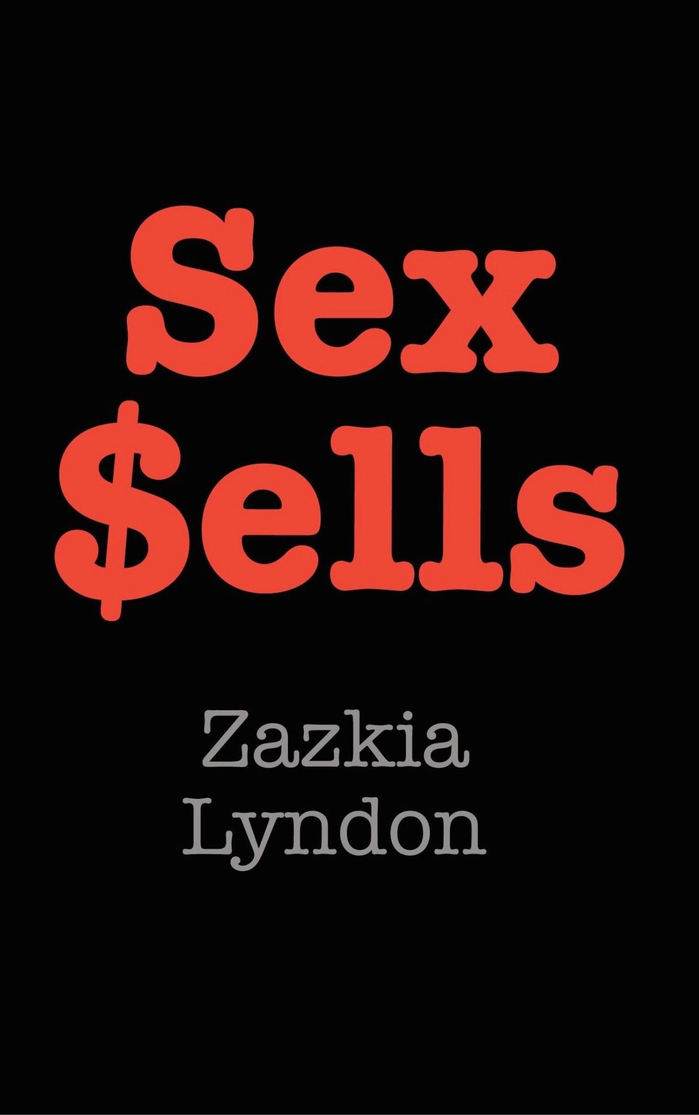 Sex $ells by Zazkia Lyndon, Matt Trollope, Laura Bessell edited by Matt Trollope