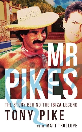 MR PIKES: THE STORY BEHIND THE IBIZA LEGEND