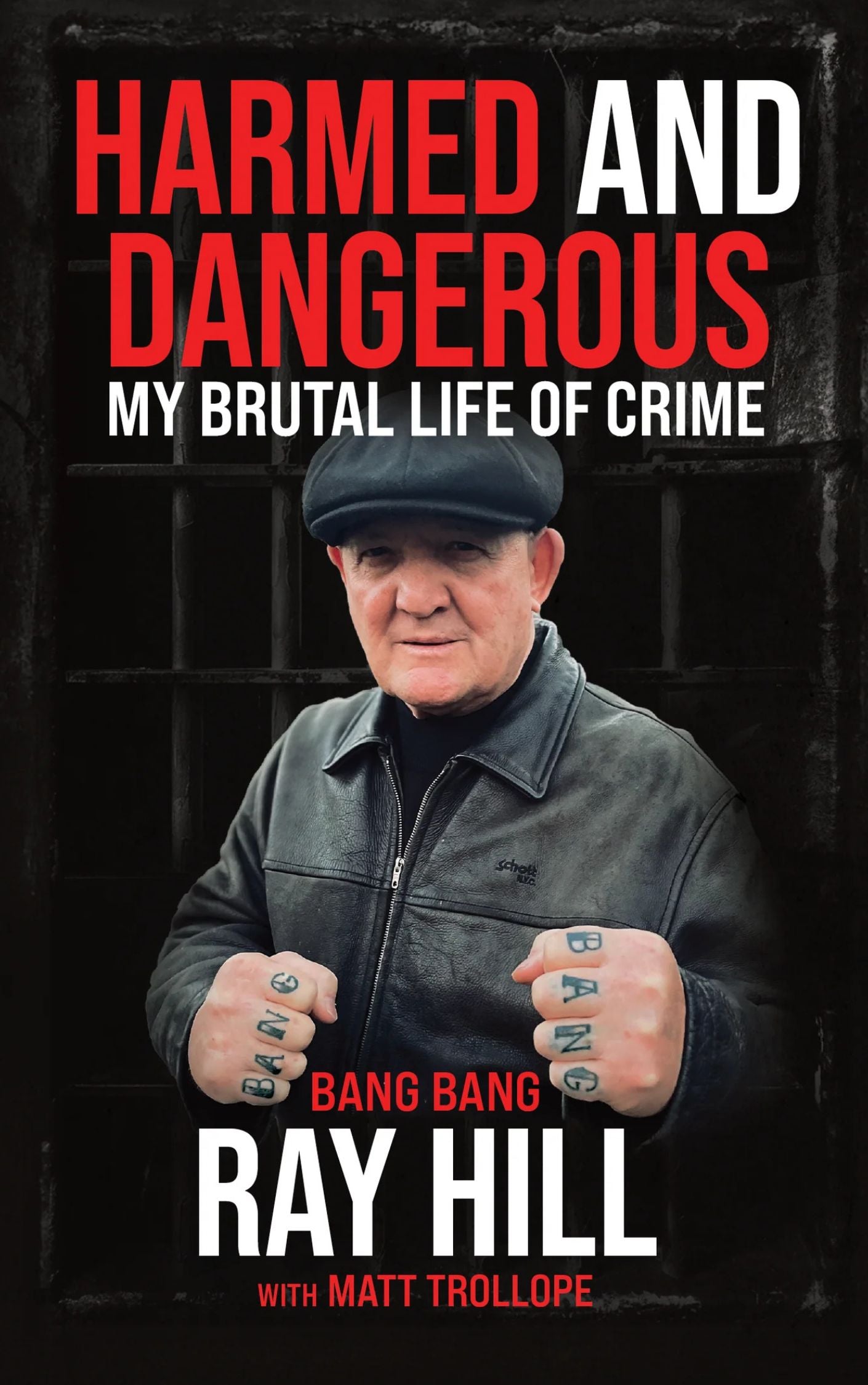 HARMED AND DANGEROUS: MY BRUTAL LIFE OF CRIME